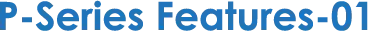 P-Series Features-01